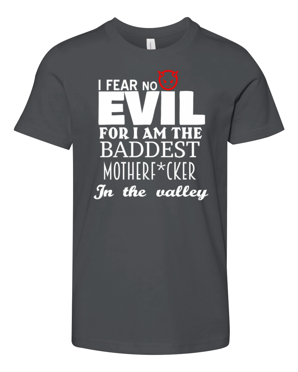 I am the baddest Motherfucker in the valley Youth Unisex Jersey Tee