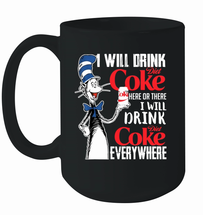 I Will Drink Diets Coke Here Or There Dr Seuss shirt Ceramic Mug
