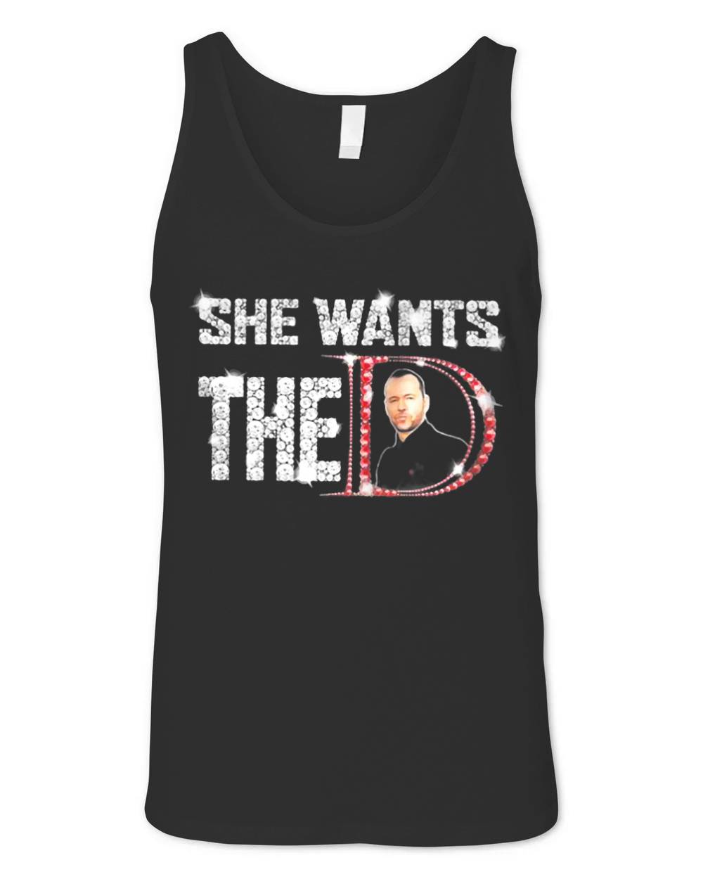 She wants the Donnie Wahlberg shirt Unisex Jersey Tank