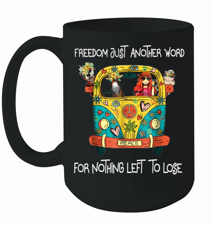 Freedom's Just another word for nothing left to lose Ceramic Mug