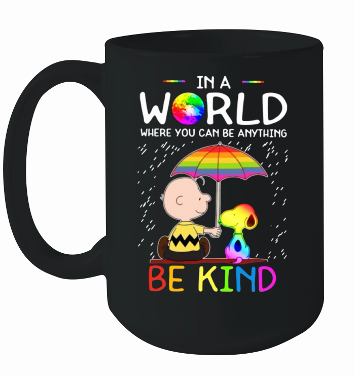 In A World Where You Can Be Anything Be Kind LGBT Pride Snoopy shirt Ceramic Mug