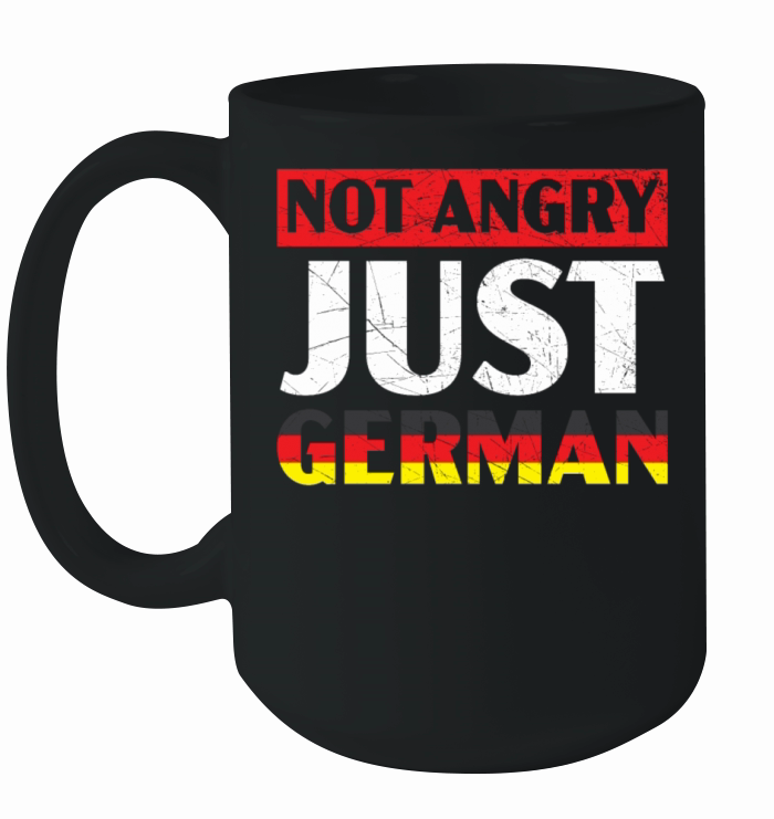 Not Angry Just German Deutschland Germany Flag Ceramic Mug