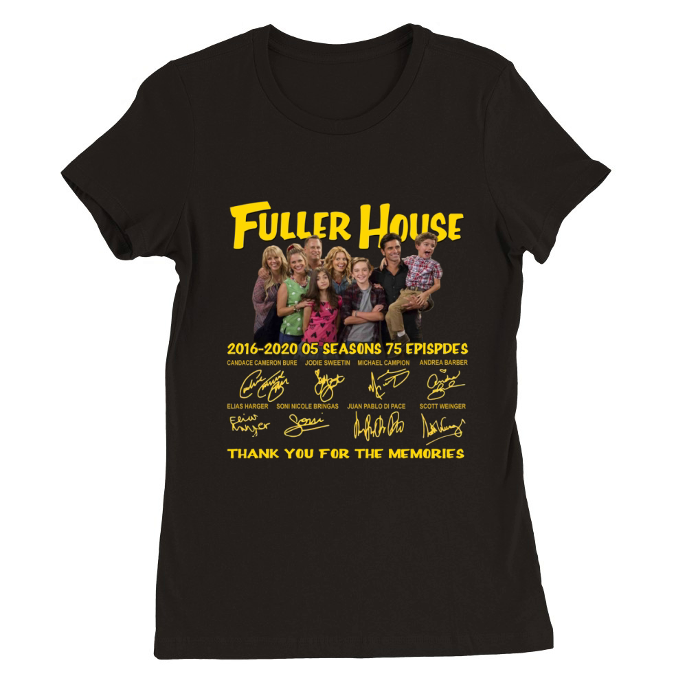 Fuller House 2016 2020 05 seasons 75 episodes signatures Premium Womens Crewneck T-shirt