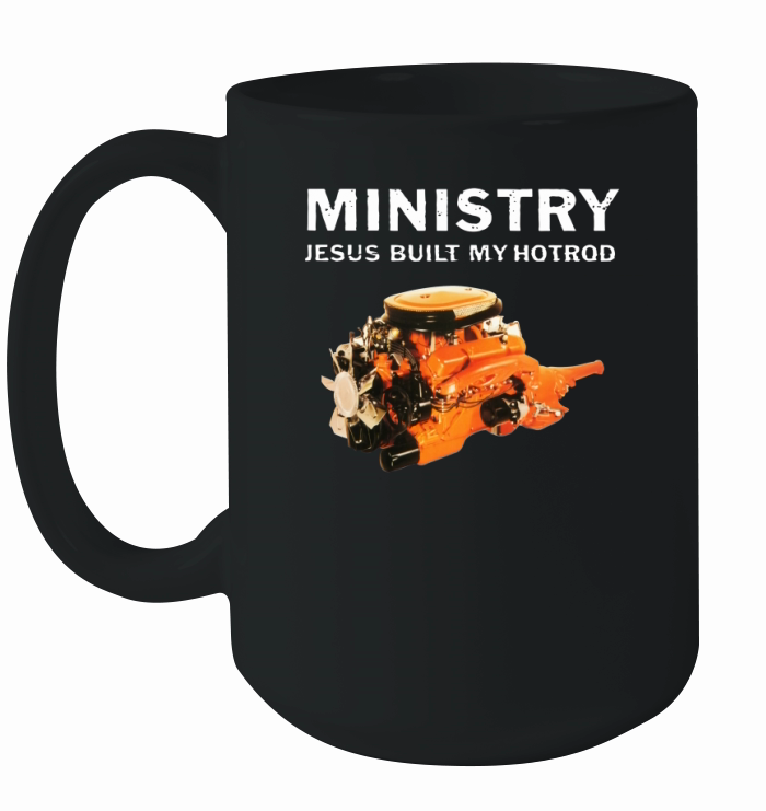 Ministry Jesus Built My Hotrod Ceramic Mug