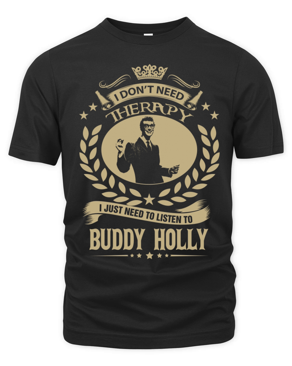 I Dont Need Therapy I Just Need To Listen To Buddy Holly TShirt Organic Unisex T-shirt