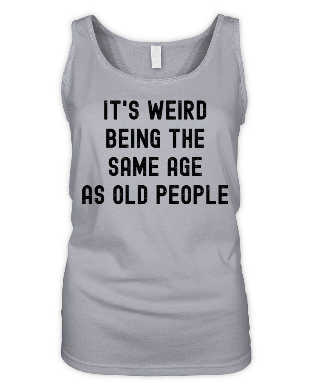 It's weird being the same age as old people Organic Women's Tank Top