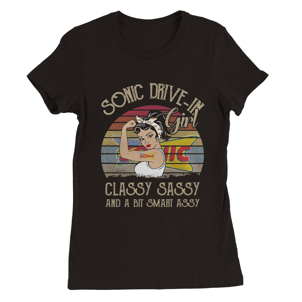 Sonic Drive In Girl Classy Sassy And A Bit Smart Assy Vintage shirt Premium Womens Crewneck T-shirt