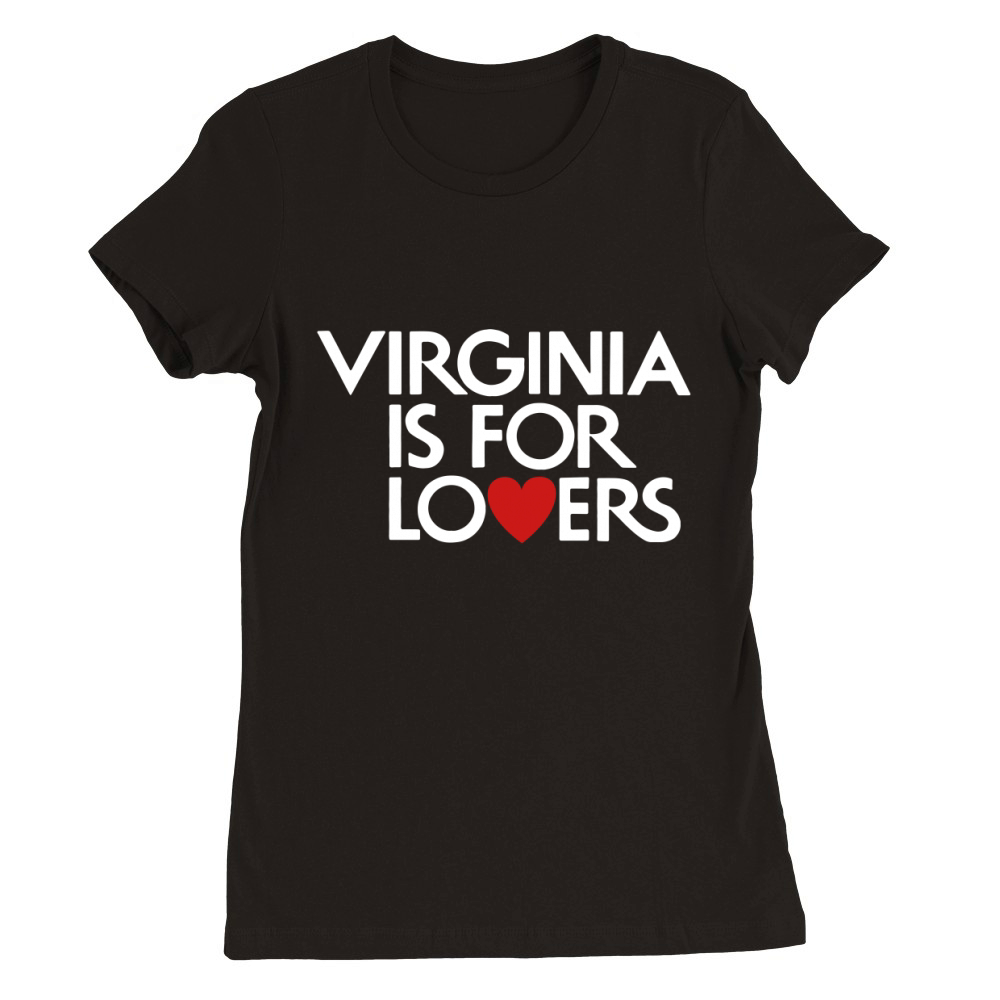Virginia Is For Lovers Premium Womens Crewneck T-shirt