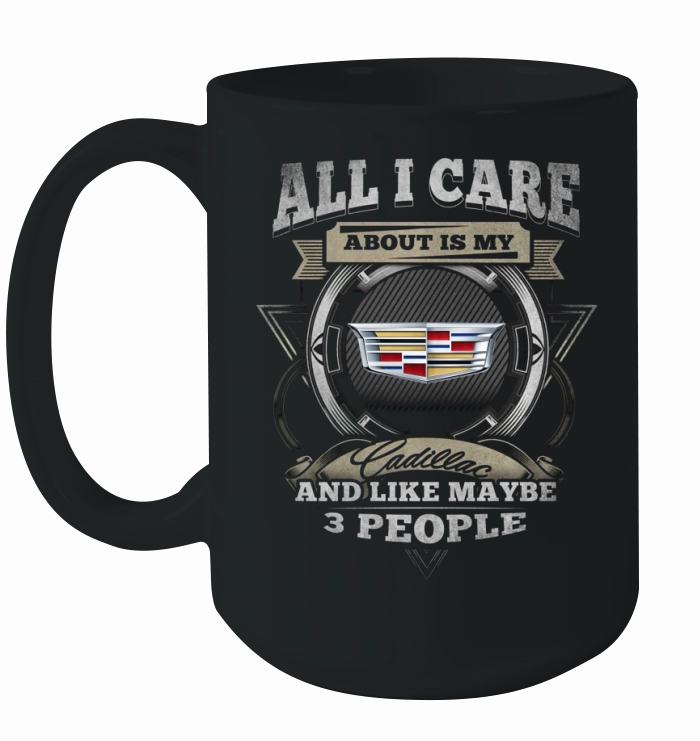 ALL I CARE CADILLAC Ceramic Mug