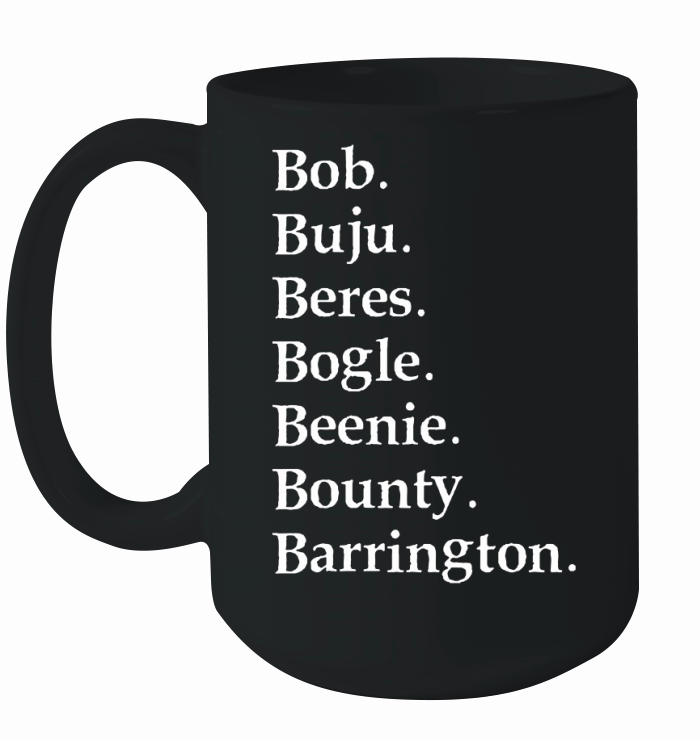 Bob Buju Beres Bogle Beenie Bounty Barrington Ceramic Mug