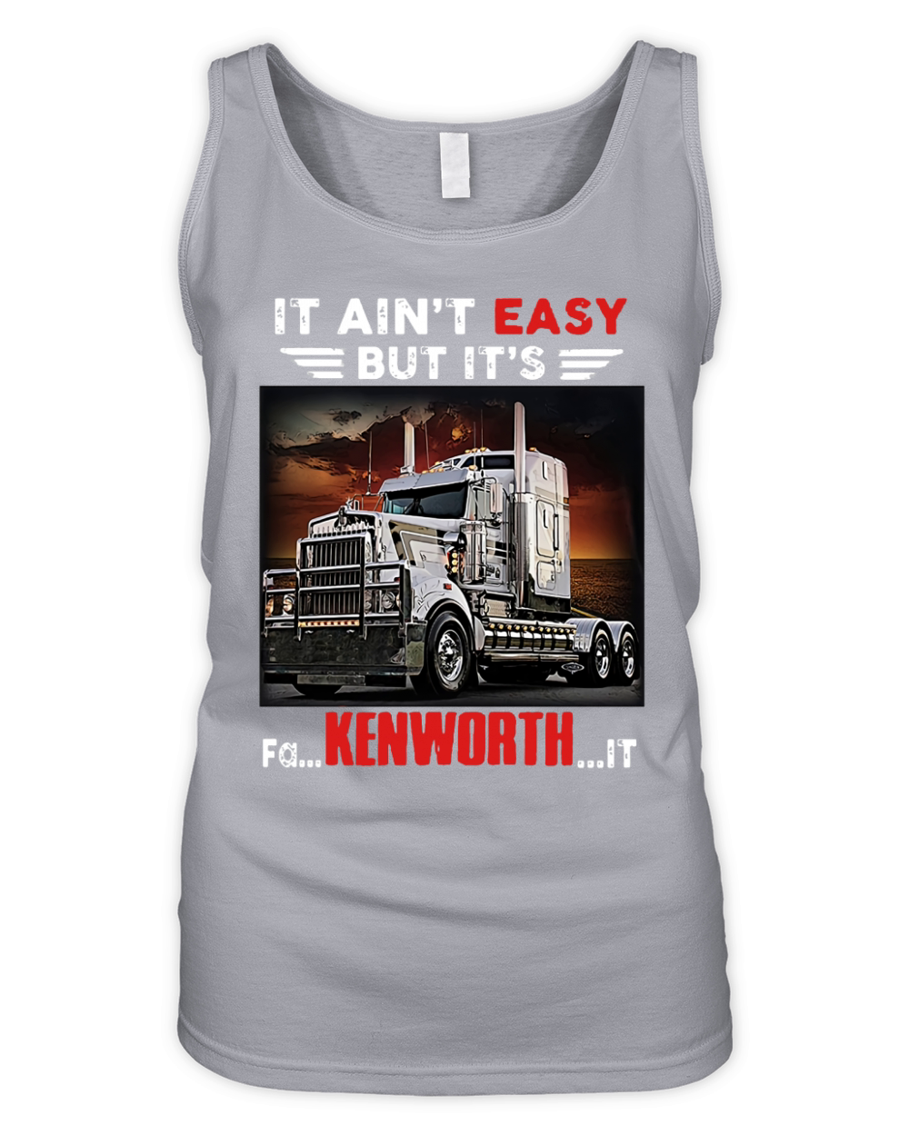 Truck It ain’t easy but it’s fa Kenworth it shirt Organic Women's Tank Top