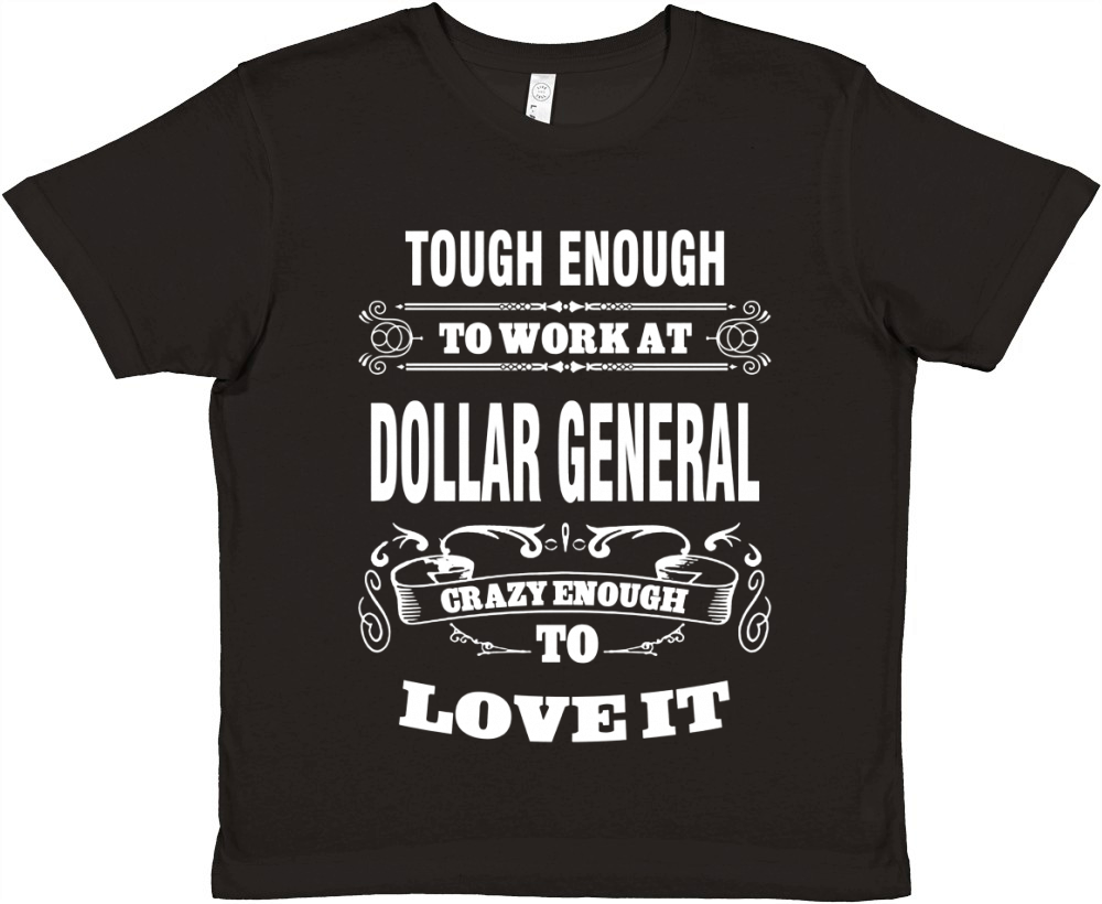 tough enough to work at dollar general crazy enough to love it Premium Kids Crewneck T-shirt