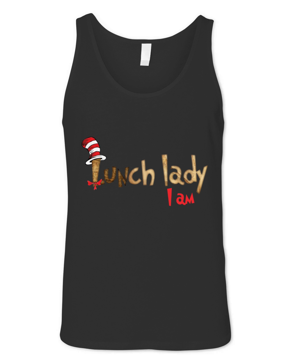 Dr Seuss lunch lady i am shirt Unisex Jersey Tank