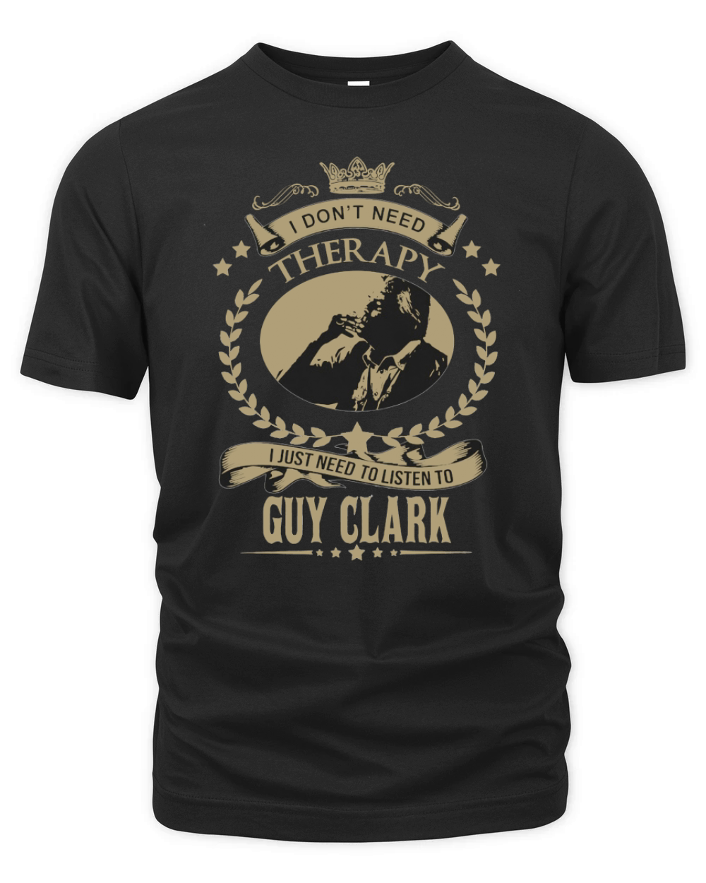 I just need to listen to GUY CLARK Organic Unisex T-shirt