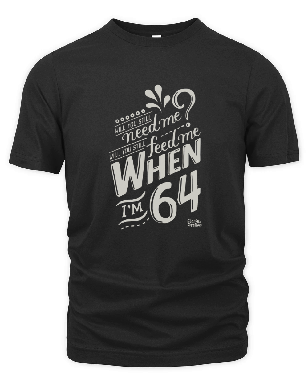 Lyrics by Lennon and McCartney - When I'm 64 T-Shirt Organic Unisex T-shirt