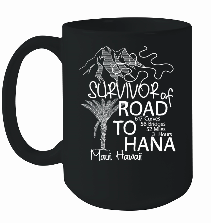 ROAD-TO-HANA-SURVIVOR-T-SHIRT-MAUI-HAWAII-TRIP-TEE-GIFTS Ceramic Mug