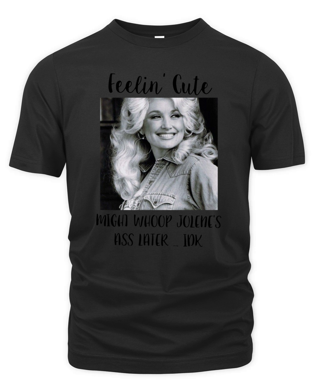 Dolly Parton Feeling Cute Organic Unisex T-shirt