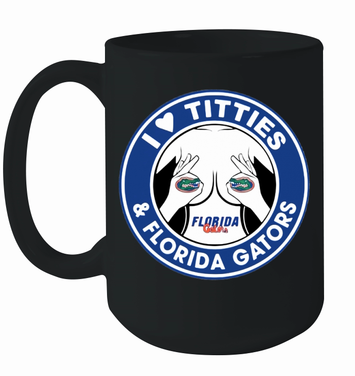 I love Titties and Florida Gators shirt Ceramic Mug