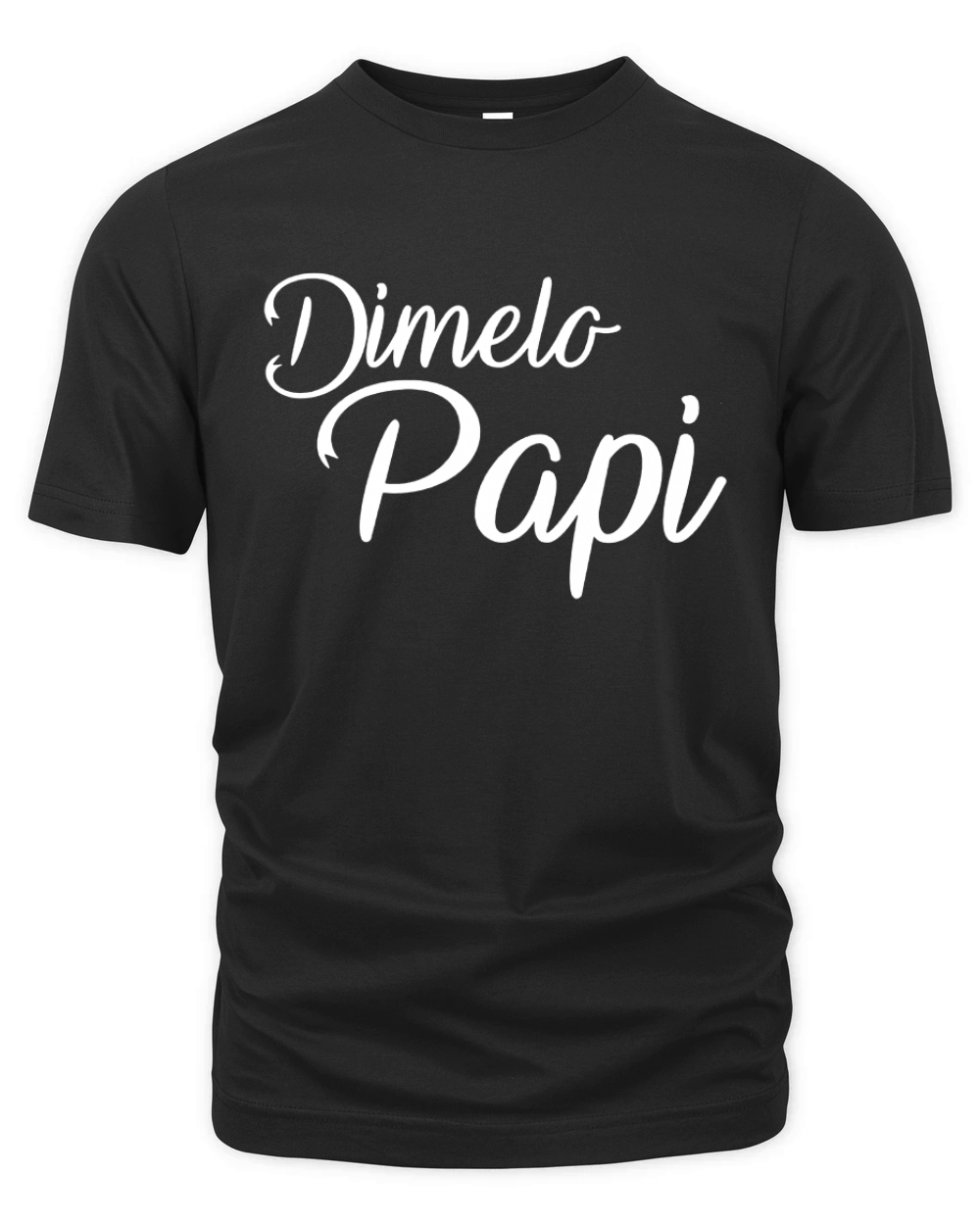 Dimelo Papi T-Shirt Funny Spanish Text Tee Organic Unisex T-shirt