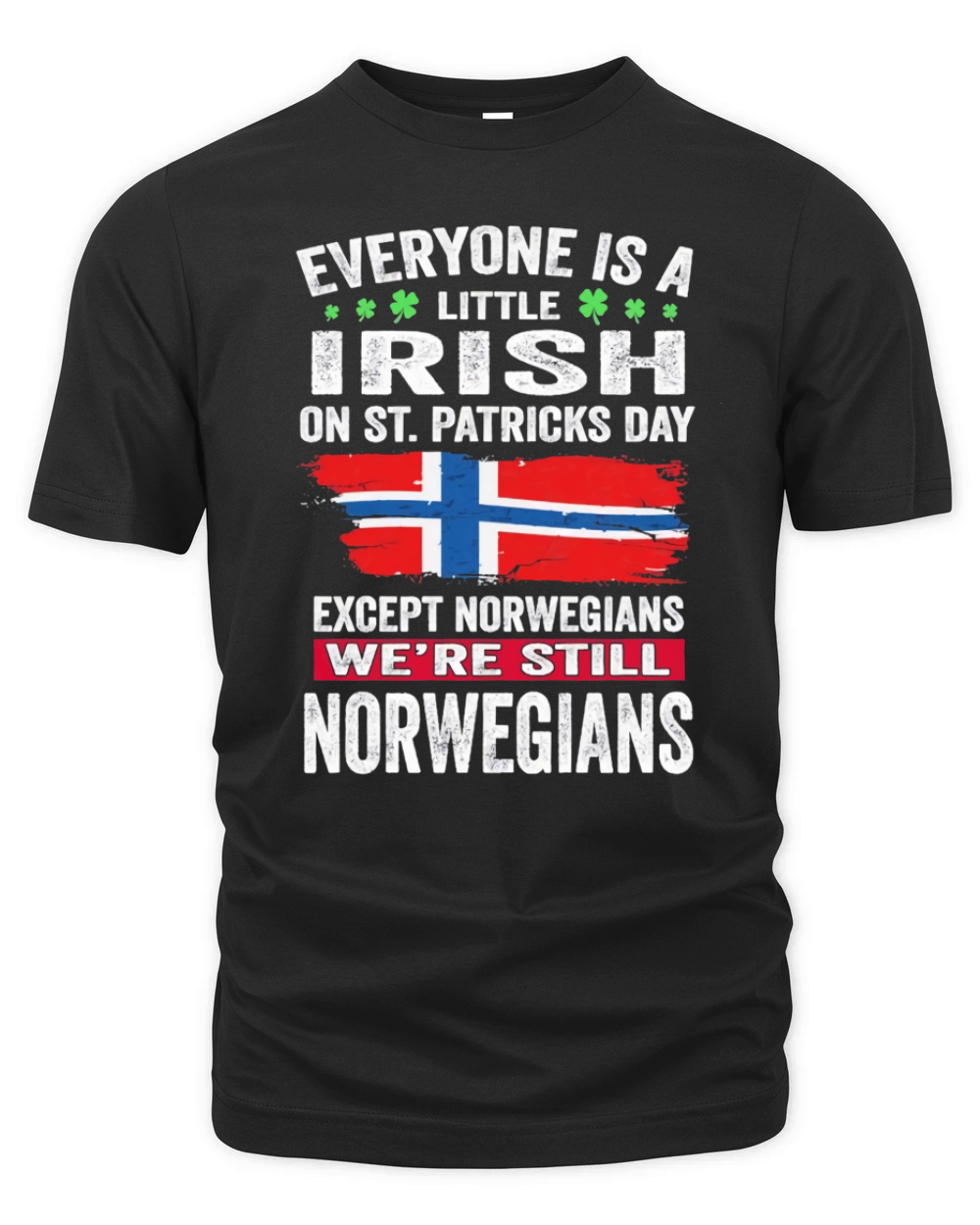 Everyone is a little Irish on St Patricks Day we are still Norwegians Organic Unisex T-shirt
