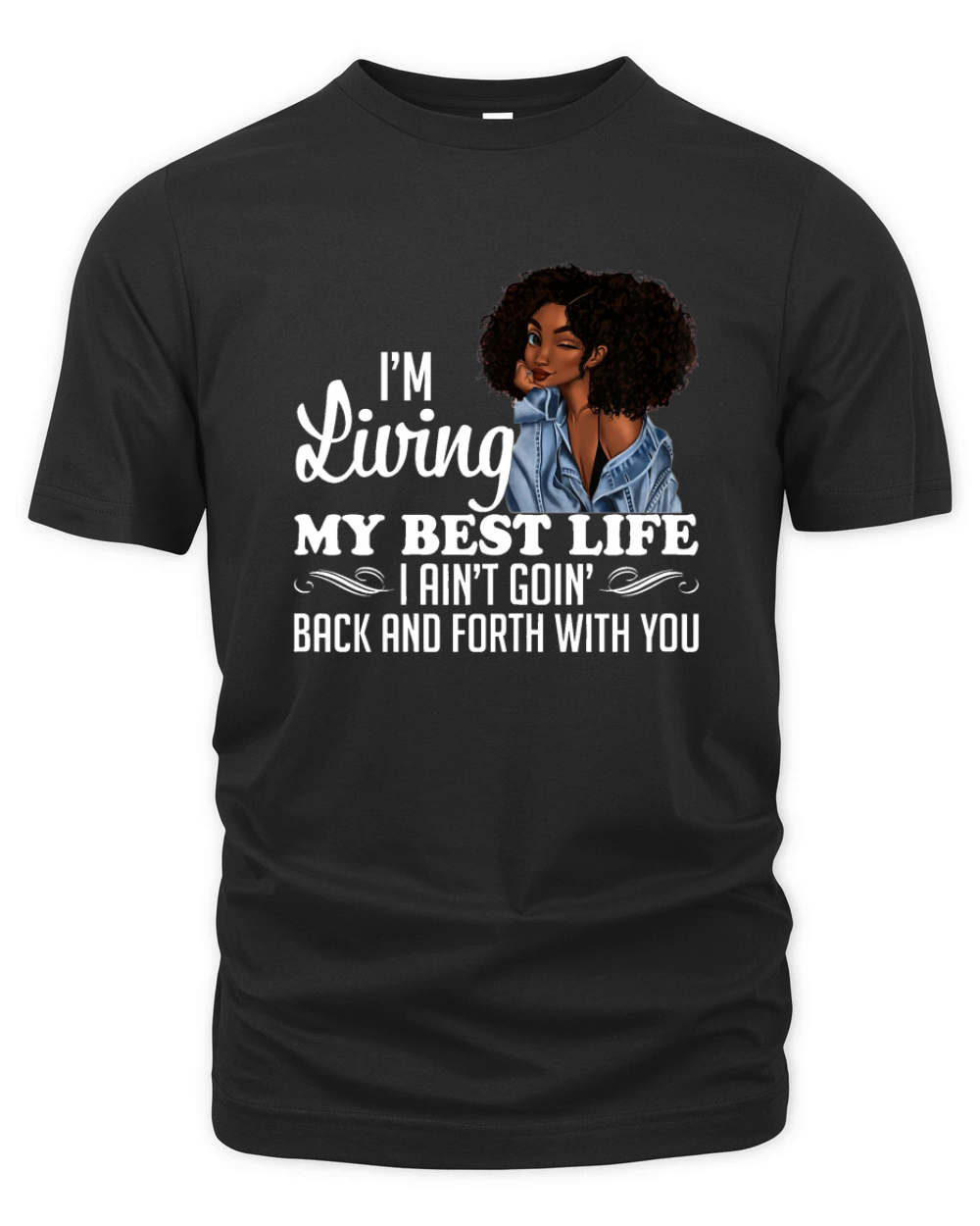 I’m Living My Best Life I Ain’t Going Back & Forth With You shirt Organic Unisex T-shirt