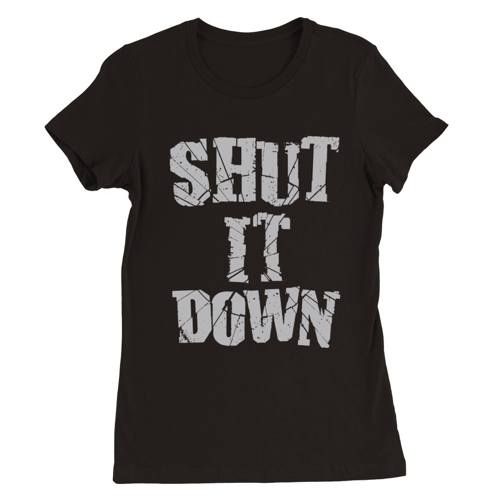 Jon Taffer SHUT IT DOWN Premium Womens Crewneck T-shirt