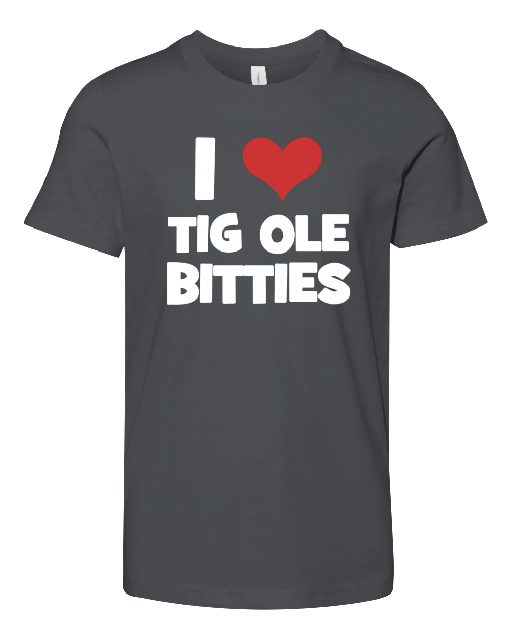I Love Tig Ole Bitties! Funny Big Breast Humor T-Shirt Youth Unisex Jersey Tee
