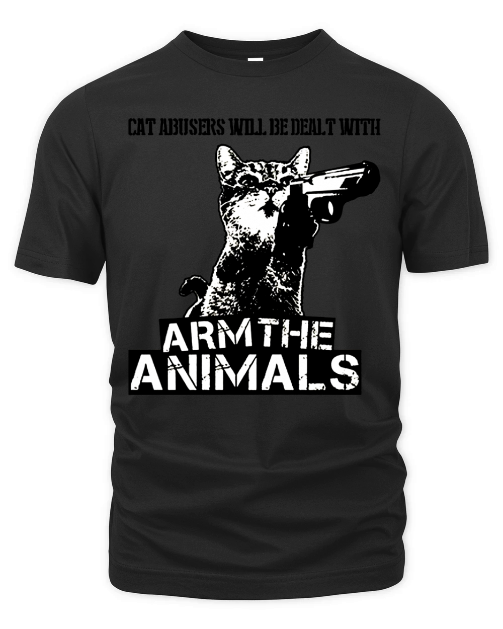 Cat Abusers Will Be Dealt With Arm The Animals Shirt Organic Unisex T-shirt