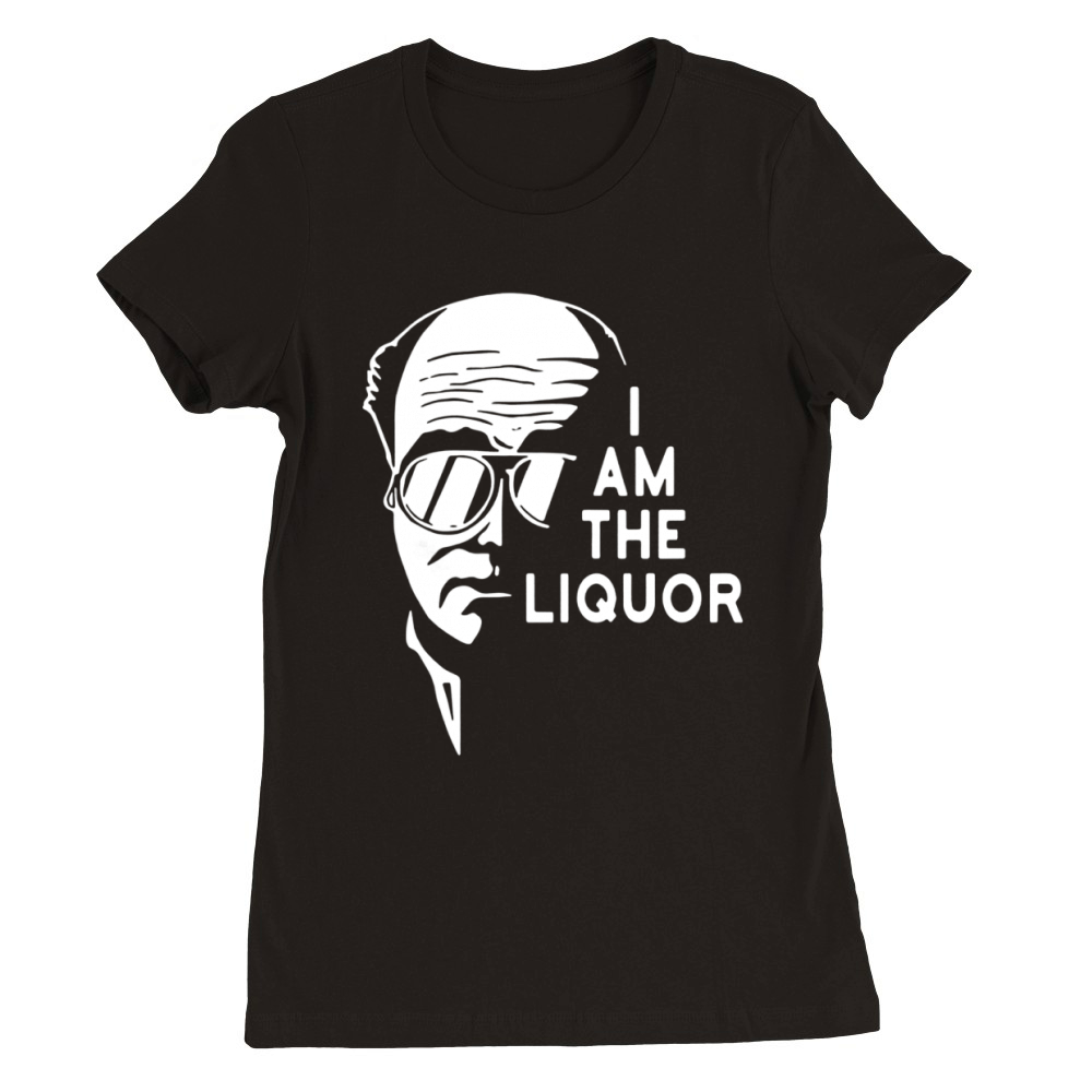 I am the Liquor Premium Womens Crewneck T-shirt