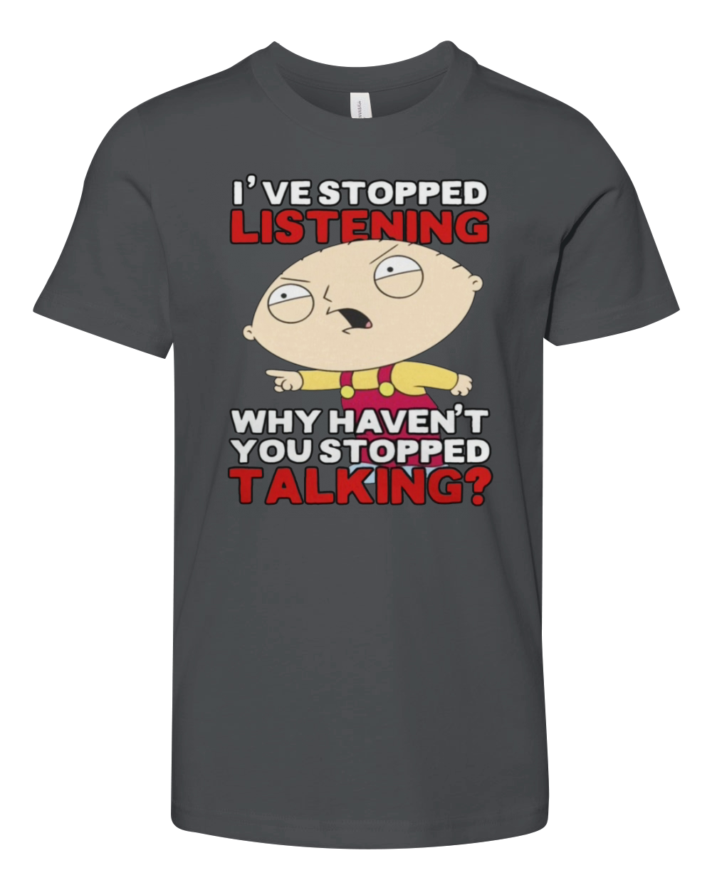 Family Guy's Stewie Has Stopped Listening LIMTED EDITION Youth Unisex Jersey Tee