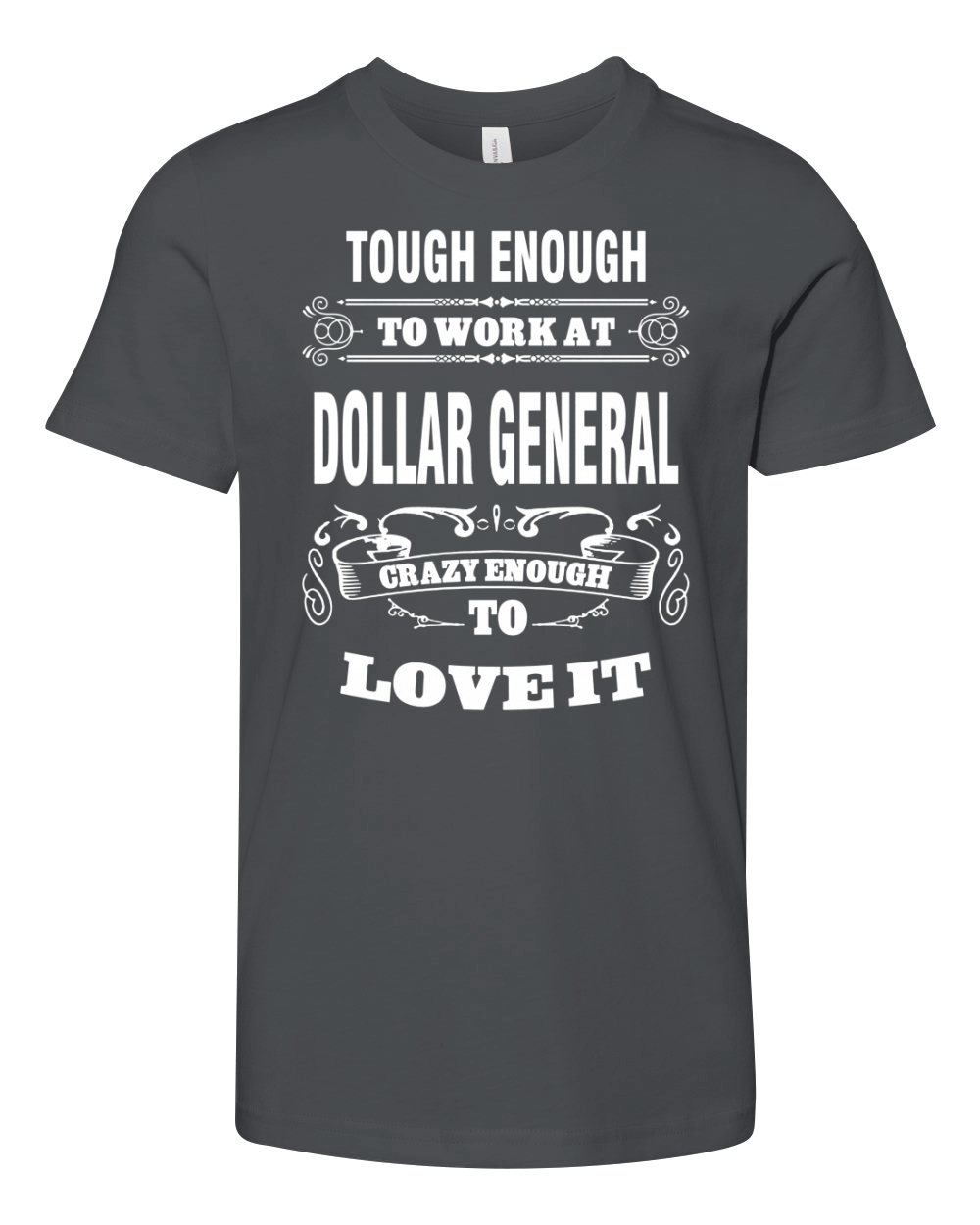 tough enough to work at dollar general crazy enough to love it Youth Unisex Jersey Tee