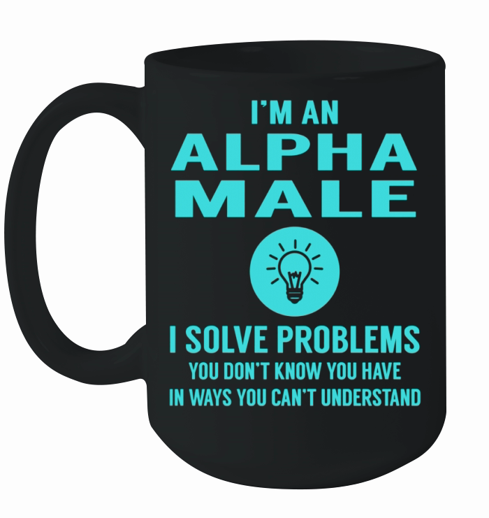 Alpha Male I Solve Problem Job Title Shirts Ceramic Mug