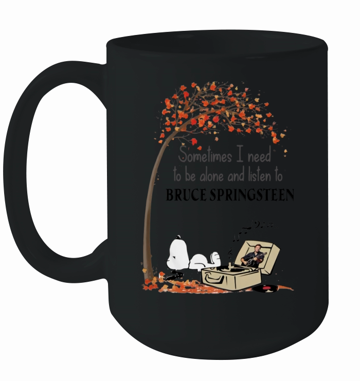 Snoopy Need To Be Alone And Listen To Bruce Springsteen shirt Ceramic Mug