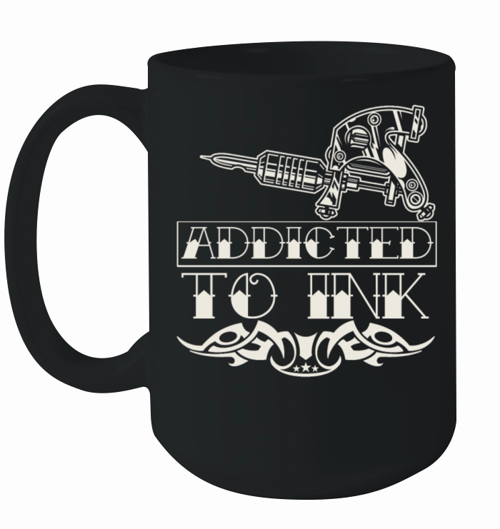 Tattoo Addicted Tattooer Quote Tattoo Artist Ceramic Mug
