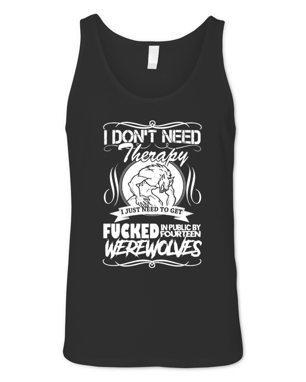 I don't need Therapy, just 14 Werewolves Unisex Jersey Tank