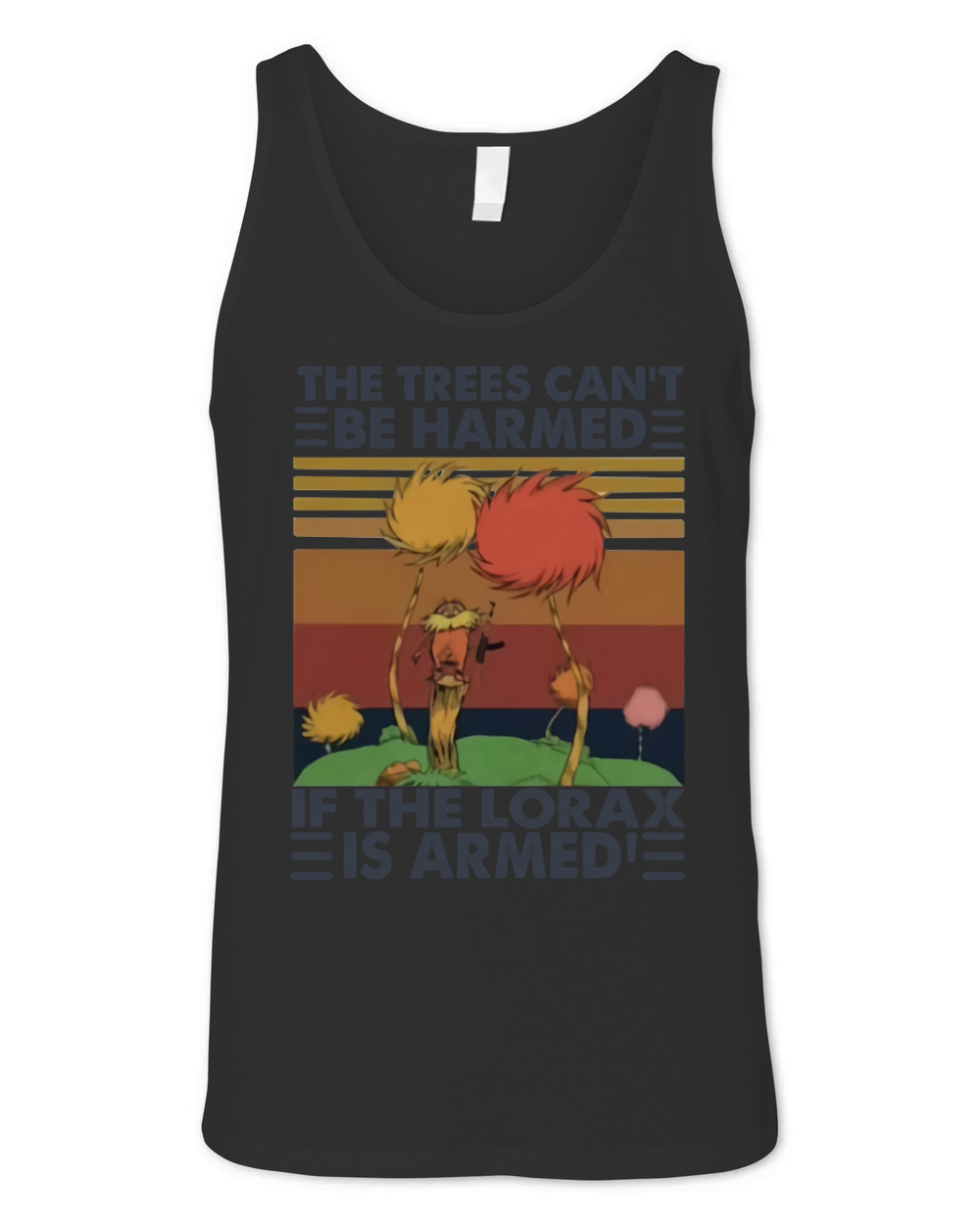 The Trees CanT Be Harmed If The Lorax Is Armed Vintage Retro Unisex Jersey Tank