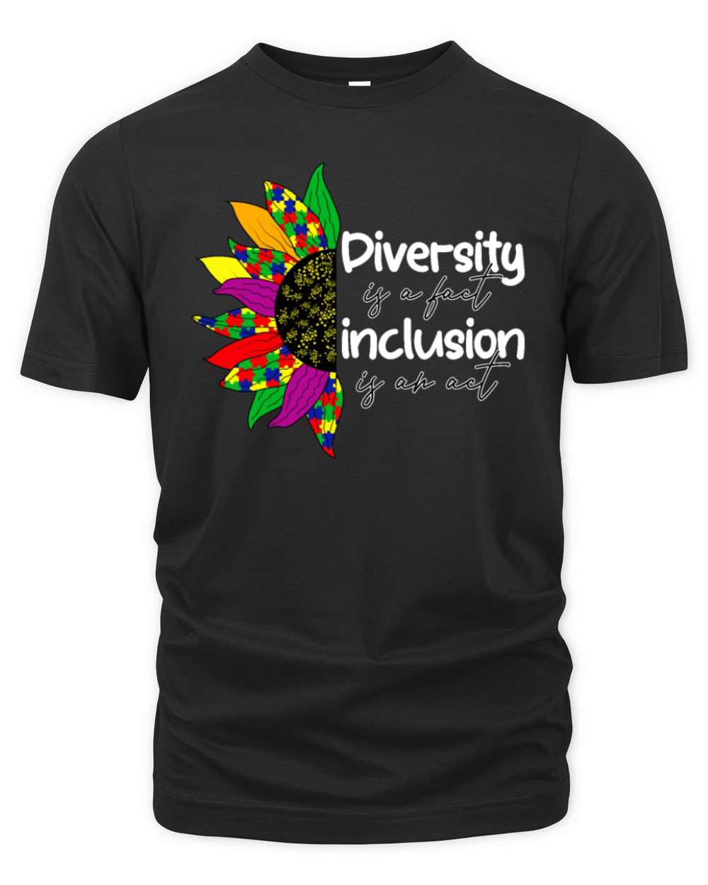 Diversity is a Fact Inclusion is an Act - Autism A Organic Unisex T-shirt