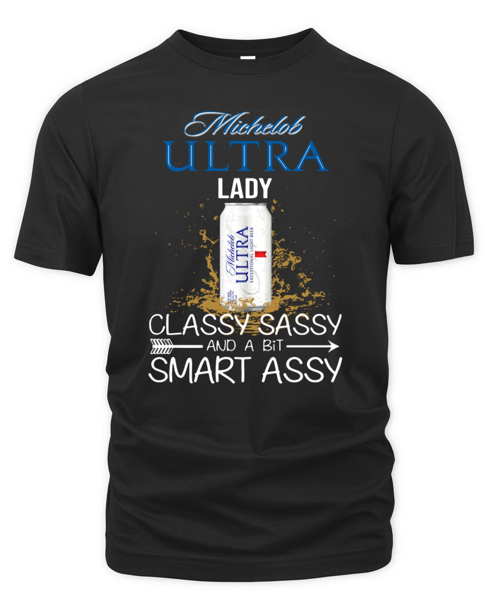 Michelob Ultra lady classy sassy and a bit smart assy Organic Unisex T-shirt