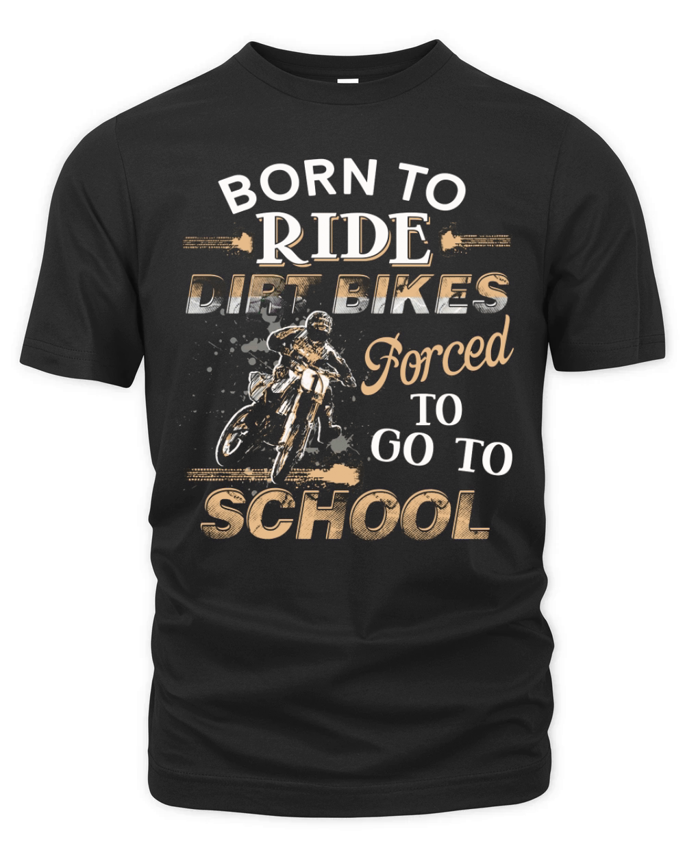 Awesome Born To Ride Dirt Bikes Forced To Go To School Organic Unisex T-shirt
