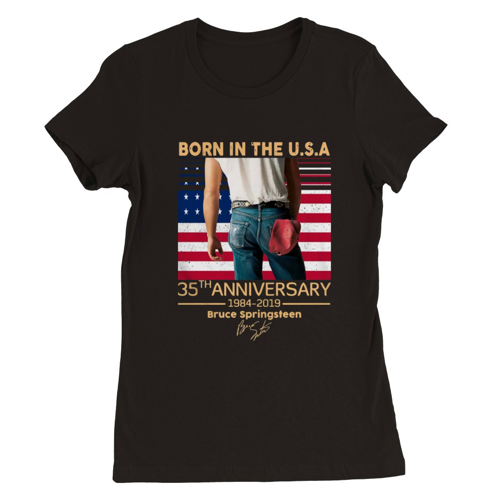 Born In The Usa 35th Anniversary 1984 2019 Bruce Springsteen Premium Womens Crewneck T-shirt
