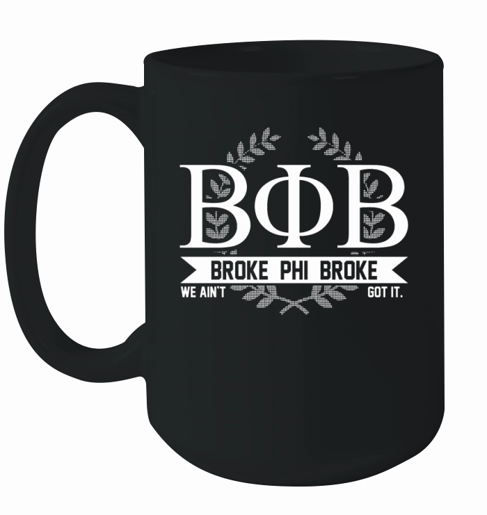 Broke Phi Broke Ceramic Mug