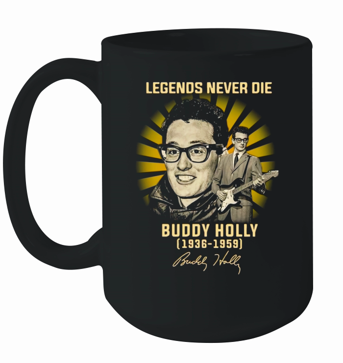 Legends never die Buddy Holly 1936 1959 signature Ceramic Mug