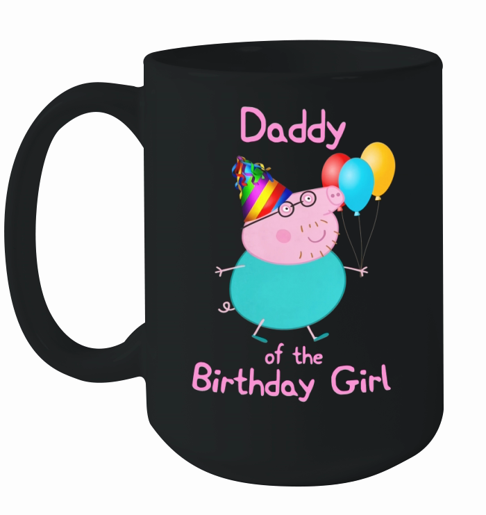 Peppa Pig Daddy Pig  Dad Pig Daddy Of The Birthday Girl Ceramic Mug