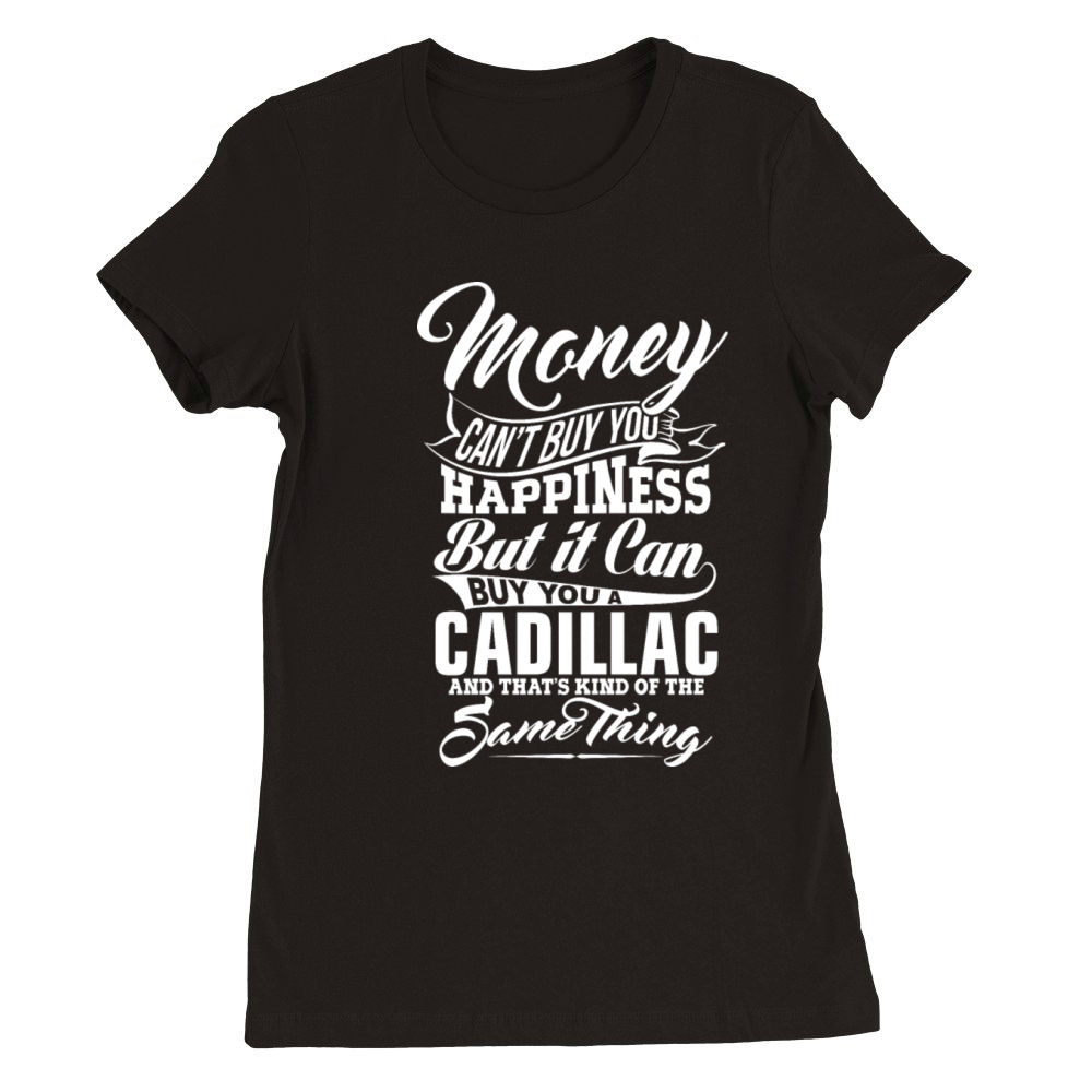 MONEY AND CADILLAC W Premium Womens Crewneck T-shirt