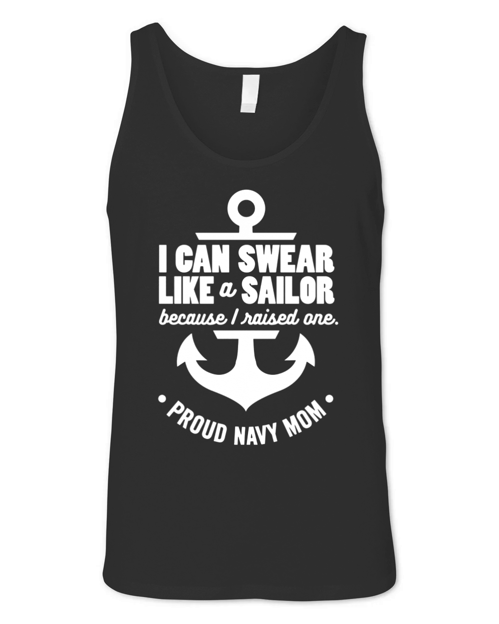 I Can Swear Like a Sailor Because I Raised One Navy Mom Unisex Jersey Tank