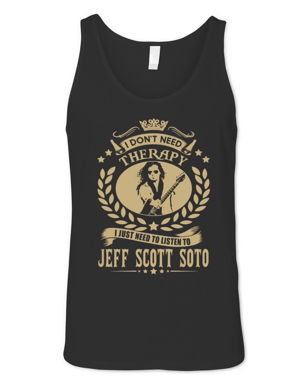 I Dont Need Therapy I Just Need To Listen To Jeff Scott Soto TShirt Unisex Jersey Tank