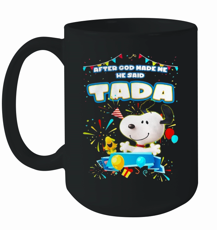Snoopy After God Made Me He Said Tada Ceramic Mug