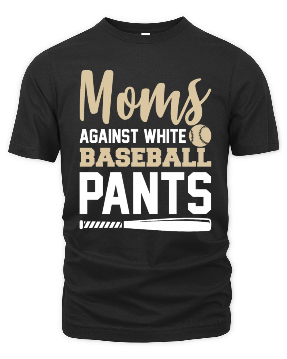 Moms Against White Baseball Pants Funny Sarcasm Organic Unisex T-shirt