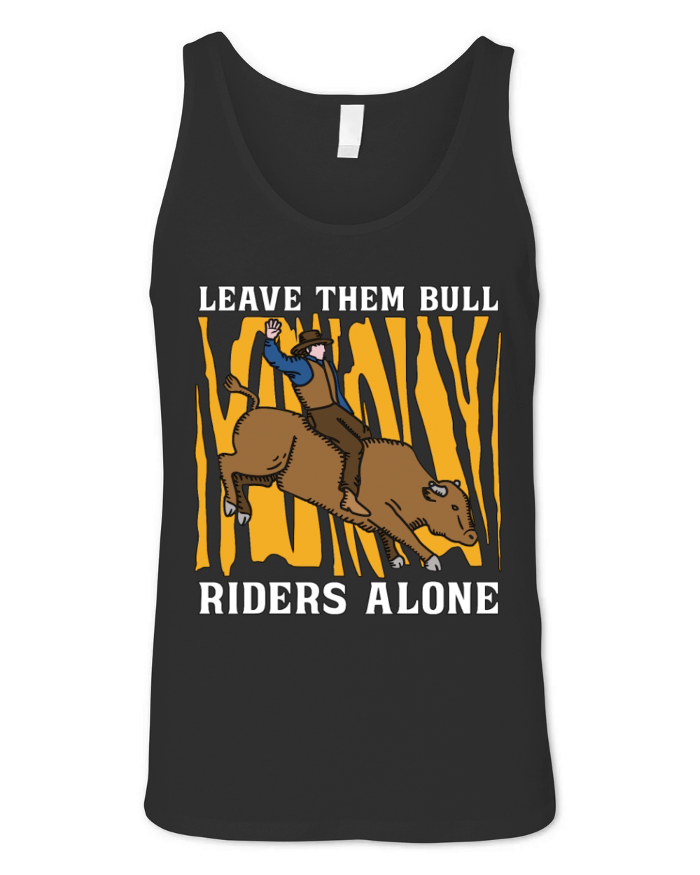 Bull Riding Leave Them Bull Riders Rodeo Cowboy Unisex Jersey Tank