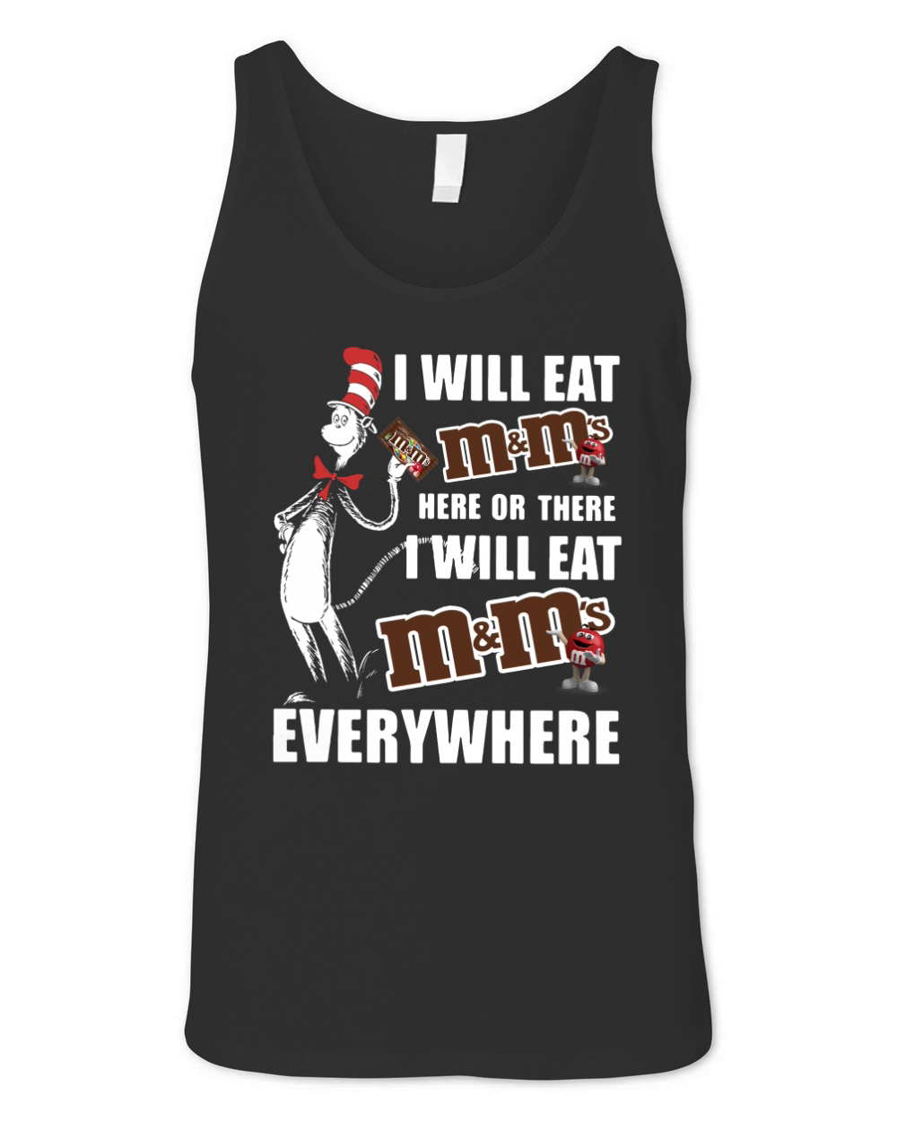 Dr Seuss I will eat m m's here or there I will eat m m's everywhere shirt Unisex Jersey Tank